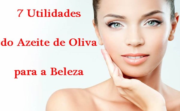 Utilidades do Azeite de Oliva para a Beleza